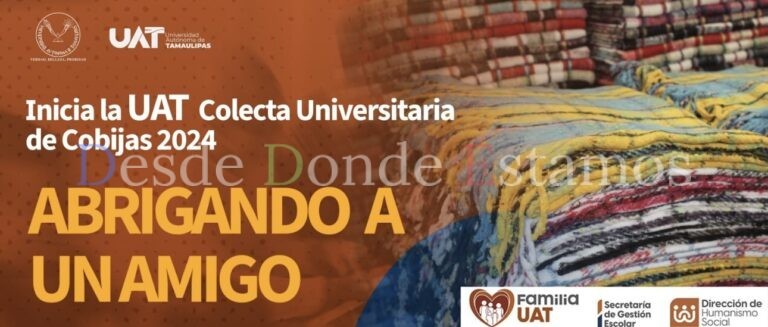 Inicia la UAT su Colecta Universitaria de Cobijas 2024 “Abrigando a un amigo”
