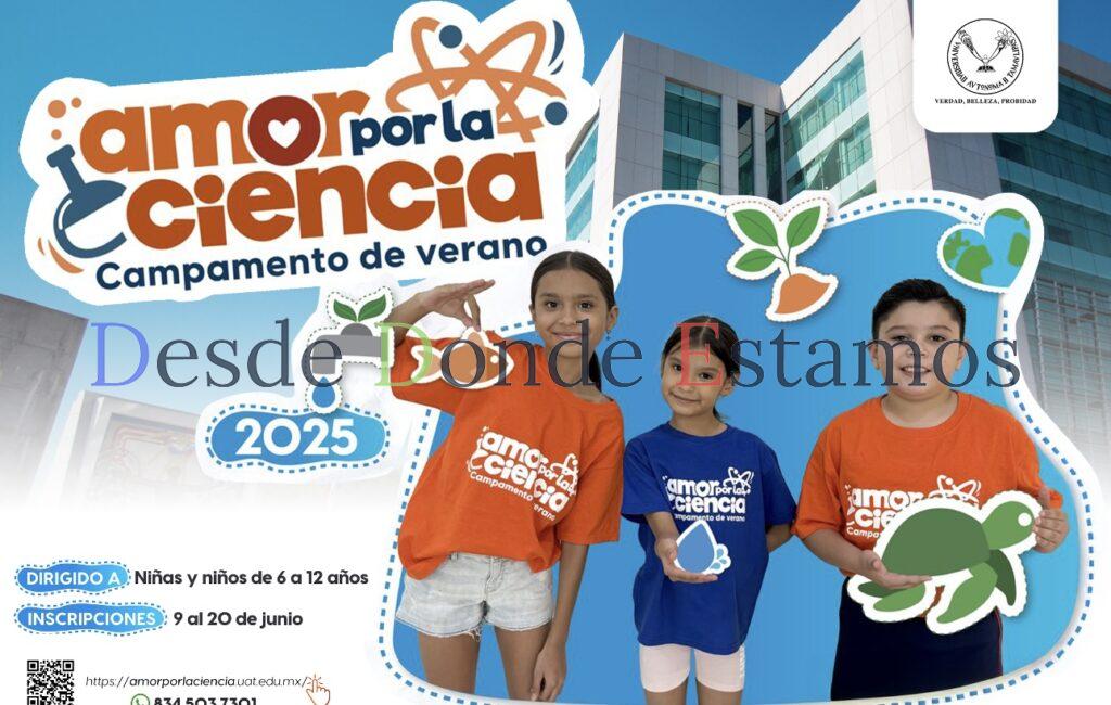 Invita UAT a inscribirse al Campamento de Verano Amor por la Ciencia 2025