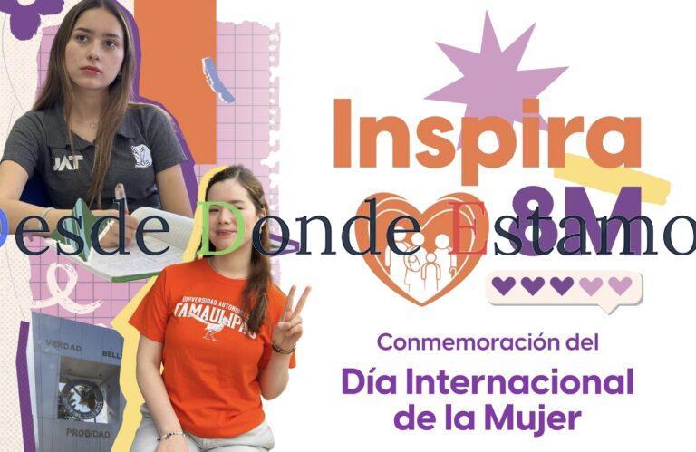 Llevará la UAT a sus campus la gira “Inspira 8M” por el Día de la Mujer